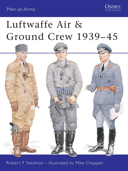 Title details for Luftwaffe Air & Ground Crew 1939–45 by Robert F Stedman - Available
